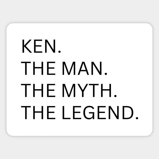 Ken The Man, The Myth, The Legend Magnet by BandaraxStore